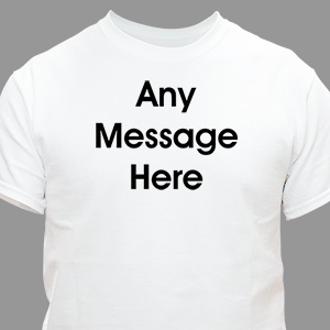 Personalized Block Font Any Message T-Shirt