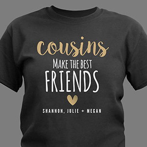 Personalized Cousins Make the Best Friends T-Shirt