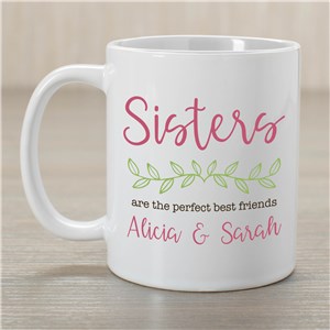 Personalized Sisters Are the Perfect Best Friends Coffee Mug