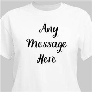 Any Message Here T-Shirt