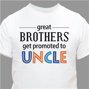 Personalized Great Brothers Get Promoted To Uncle T-Shirt