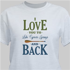 Personalized I Love You To The Lake & Back T-shirt
