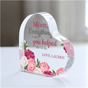 Personalized Mom Everything I am You Helped Me To Be Acrylic Heart Keepsake