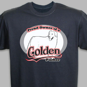 Personalized Proud Owner of a Golden Retriever T-Shirt