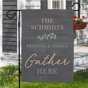 Personalized Friends and Family Gather Here Garden Flag