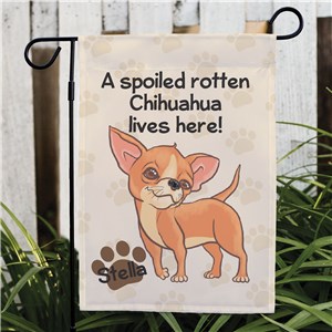 Personalized Chihuahua Spoiled Here Garden Flag